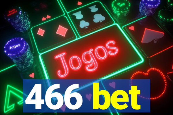 466 bet